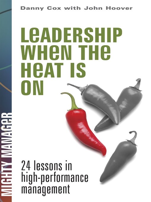 Title details for Leadership When the Heat is On by Danny Cox - Available